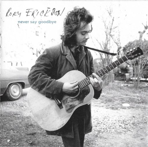 Roky Erickson - Never Say Goodbye CD NM or M- 1999 [Genre]