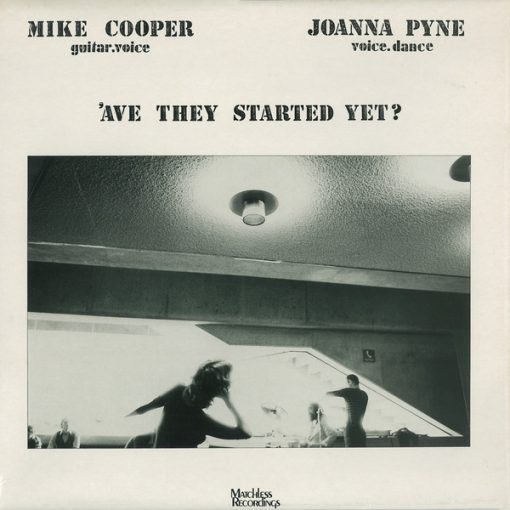 Mike Cooper / Joanna Pyne - 'ave They Started Yet? LP M 1981 [Genre] V: MINT UNPLAYED PERFECT C: EX