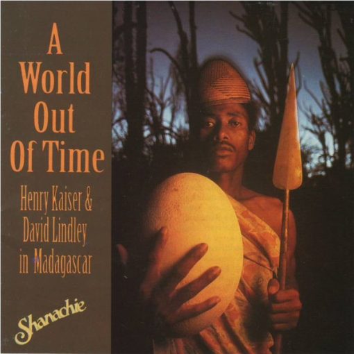 Various / Henry Kaiser & David Lindley - A World Out Of Time, Hen CD NM or M- 1992 [Genre]