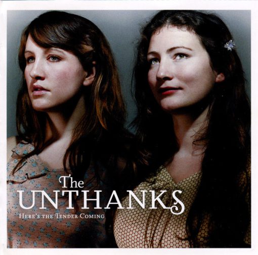 The Unthanks - Here's The Tender Coming CD M 14 Sep 2009 [Genre]  From the private collection of famed record producer Tucker Martine who’s worked with My Morning Jacket, Bill Frisell, The Decemberists, Sufjan Stevens, Modest Mouse to name a few.