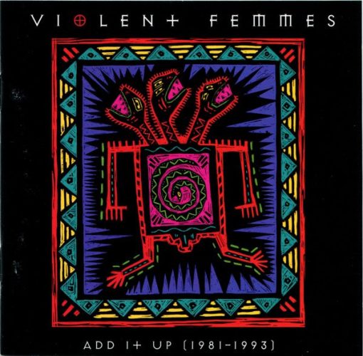 Violent Femmes - Add It Up (1981-1993) CD NM or M- 1993 [Genre] Disc = EX, liners near perfect. Go to eclsounds.com to view pics and flash sales.