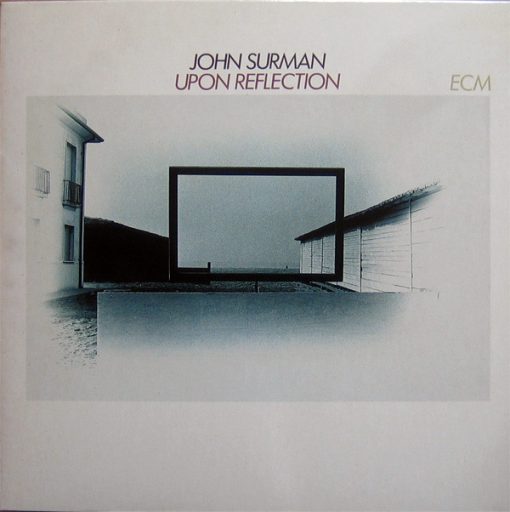 John Surman - Upon Reflection LP M 1979 [Genre] V: M C: NM/M = Ultrasonic Cleaned on Kirmuss machine for superior audio and sonics!!!