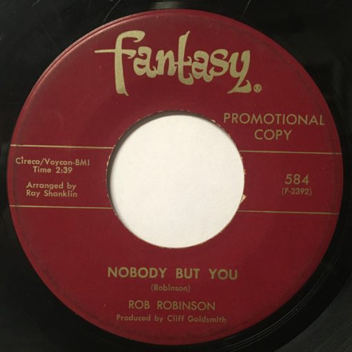 Rob Robinson (7) - Nobody But You 7" M  [Genre] PROMO Looks UNPLAYED. Label one side is NM/M other side is VG+ due to price sticker rip 1" x.75". Ultasonic Cleaned for superior sonics!