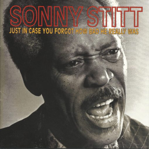 Sonny Stitt - Just In Case You Forgot  CD NM or M- 1998 [Genre]