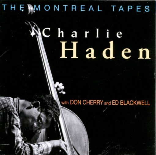 Charlie Haden With Don Cherry And Ed B - The Montreal Tapes CD NM or M- 1994 [Genre] Disc in NM/M